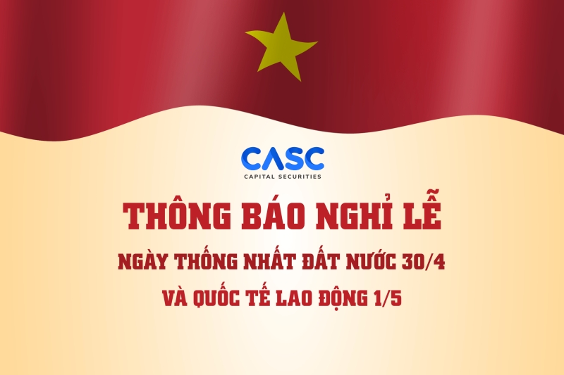 CASC: Thông Báo Lịch Nghỉ Giao Dịch Ngày Thống Nhất Đất Nước Và Quốc Tế Lao Động 2025