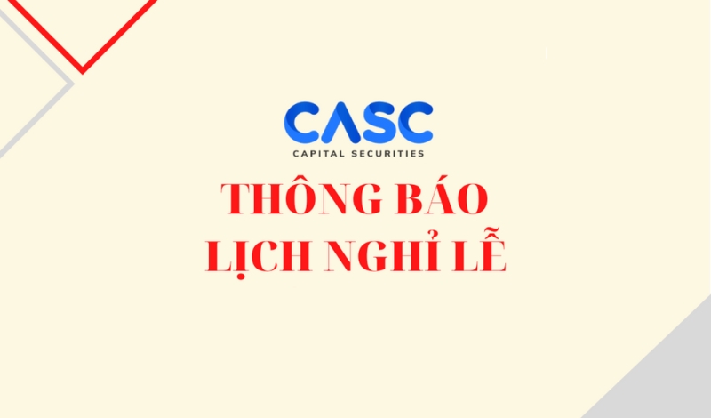 CASC thông báo lịch nghỉ giao dịch nhân dịp Giải phóng miền Nam (30/4) và Quốc tế Lao động (1/5) năm 2021